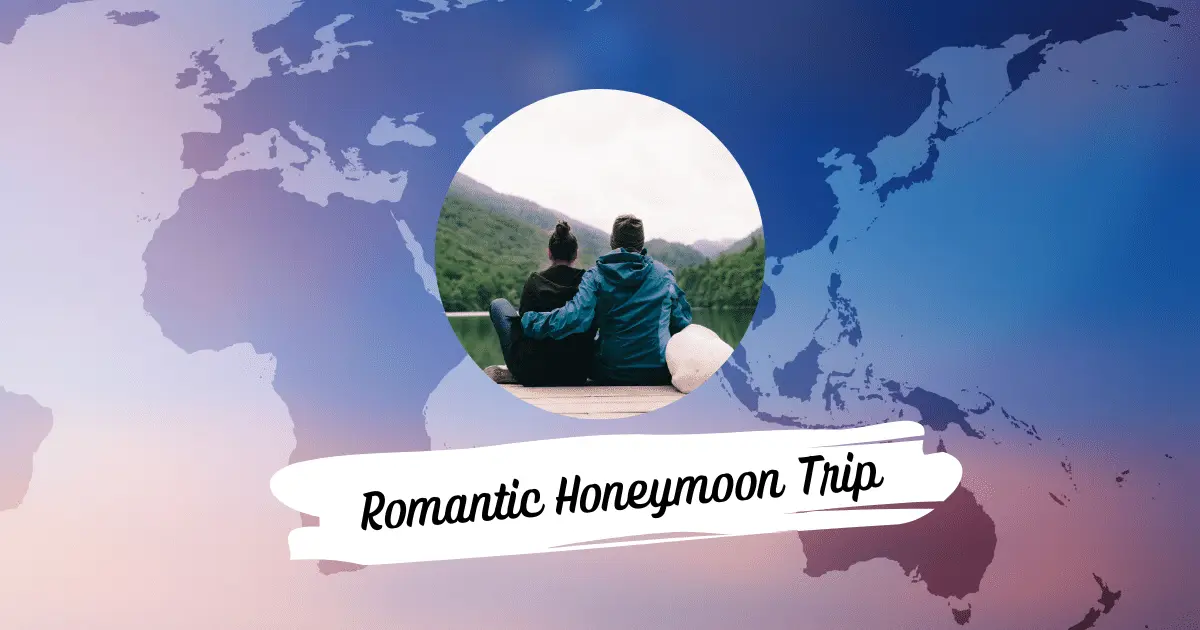 Romantic Honeymoon Packages for the Perfect Honeymoon